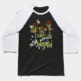 Get that money Baseball T-Shirt